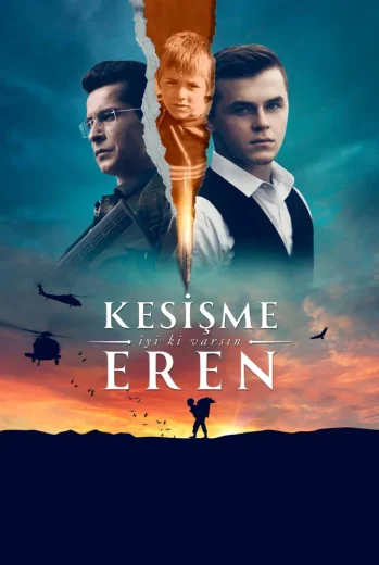 فيلم Kesişme: İyi ki Varsın Eren 2022 مترجم