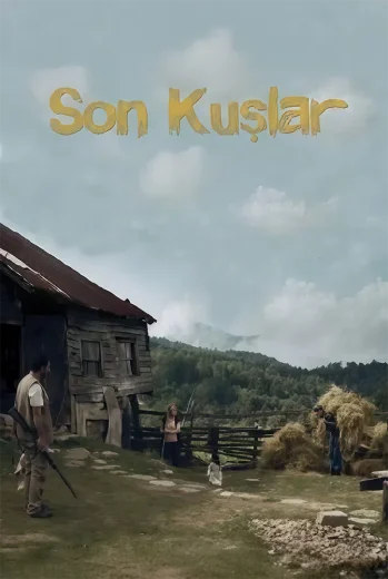 فيلم Son Kuşlar 2016 مترجم